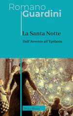 La santa notte. Dall'Avvento all'Epifania