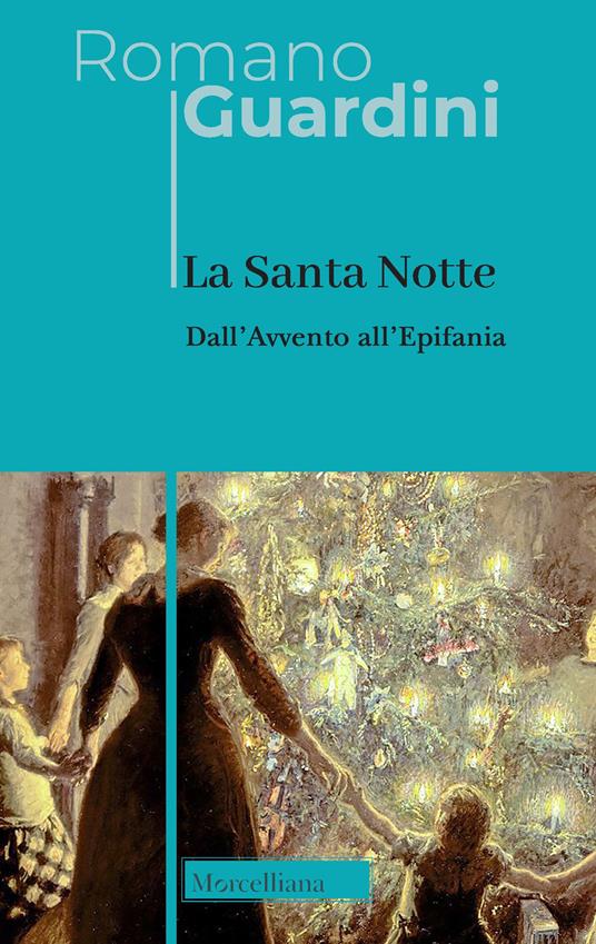 La santa notte. Dall'Avvento all'Epifania - Romano Guardini - copertina