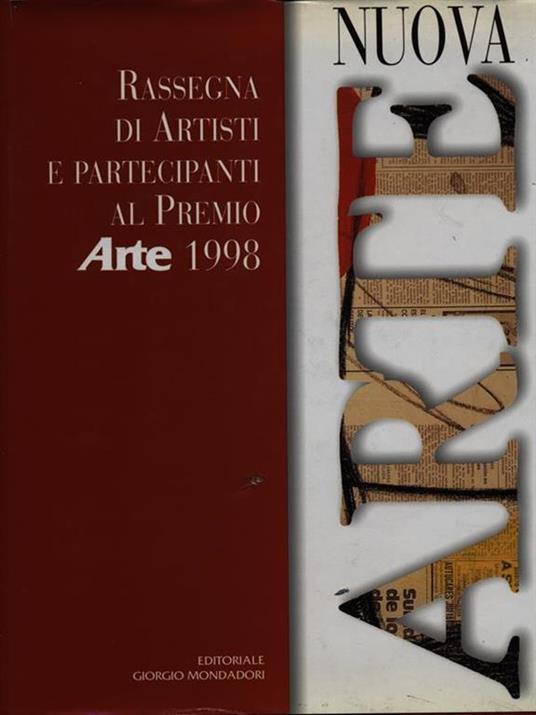 Nuova arte. Rassegna di artisti e partecipanti al Premio «Arte» 1998 - E.  Fabiani - Libro - Editoriale Giorgio Mondadori - Artisti contemporanei