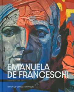 Emanuela De Franceschi. Signa artis. Ediz. a colori