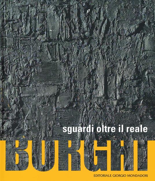 Borghi. Sguardi oltre il reale. Ediz. illustrata - Alfonso Borghi - copertina