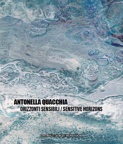 Antonella Quacchia. Orizzonti sensibili-Sensitive horizons - copertina