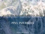 Pina Inferrera. Acque fragili. Infrangibili equazioni. Ediz. italiana e inglese