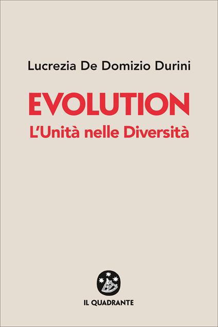 Evolution. L'unità nelle diversità - Lucrezia De Domizio Durini - ebook