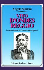 Vito D'Ondes Reggio. Lo Stato liberale, la Chiesa, il Mezzogiorno