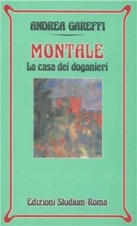 Montale. La casa dei doganieri - Andrea Gareffi - copertina