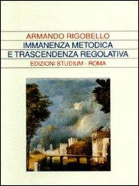 Immanenza metodica e trascendenza regolativa - Armando Rigobello - copertina