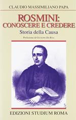 Rosmini: conoscere e credere. Storia della causa