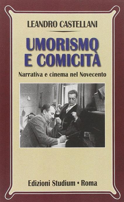 Umorismo e comicità. Narrativa e cinema nel Novecento - Leandro Castellani - copertina