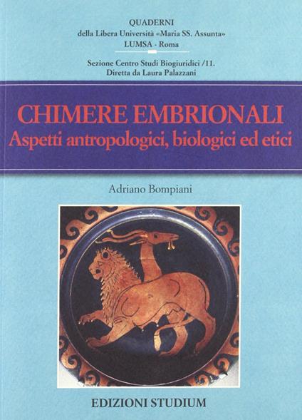 Chimere embrionali. Aspetti antropologici, biologici ed etici - Adriano Bompiani - copertina