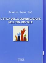 L' etica della comunicazione nell'era digitale