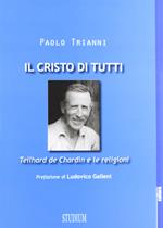 Il Cristo di tutti. Teilhard de Chardin e le religioni