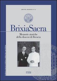 Brixia Sacra (2012) vol. 1-2. Memorie storiche della diocesi di Brescia - copertina