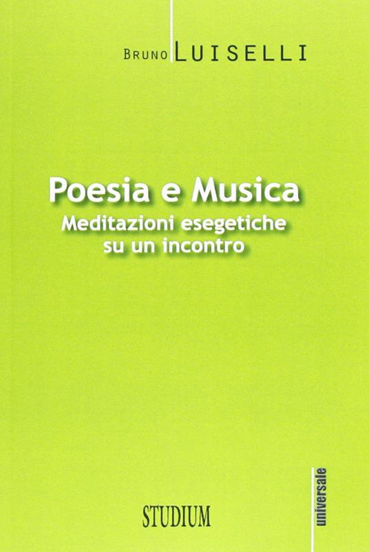 Poesia e musica. Meditazioni esegetiche su un incontro - Bruno Luiselli - copertina