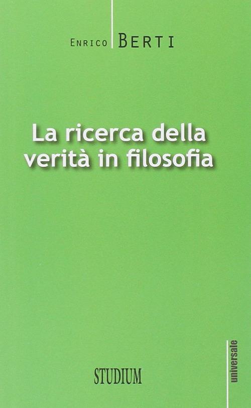 La ricerca della verità in filosofia - Enrico Berti - copertina