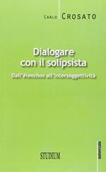 Dialogare con il solipsista. Dall'èlenchos all'intersoggettività