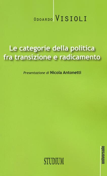 Le categorie della politica fra transizione e radicamento - Odoardo Visioli - copertina