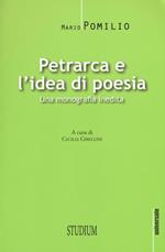 Petrarca e l'idea di poesia. Una monografia inedita