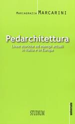 Pedarchitettura. Linee storiche ed esempi attuali in italia e in Europa