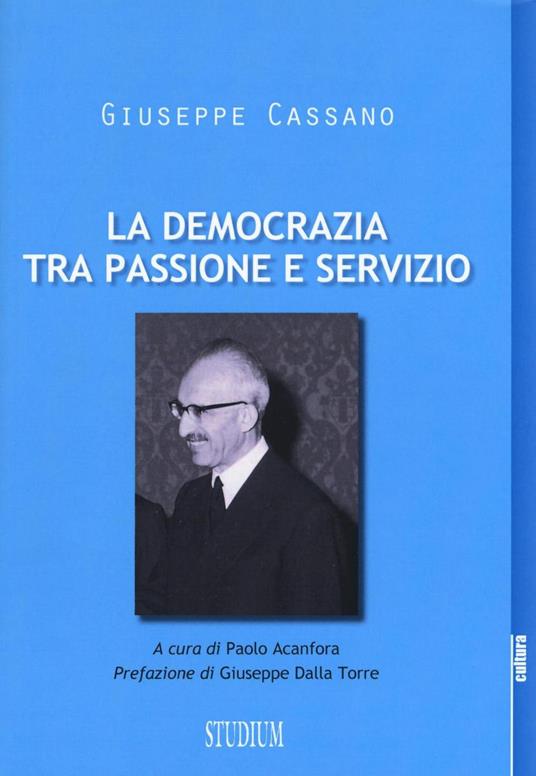 La democrazia tra passione e servizio - Giuseppe Cassano - copertina