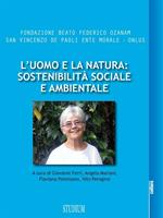 L' uomo e la natura: sostenibilità sociale e ambientale