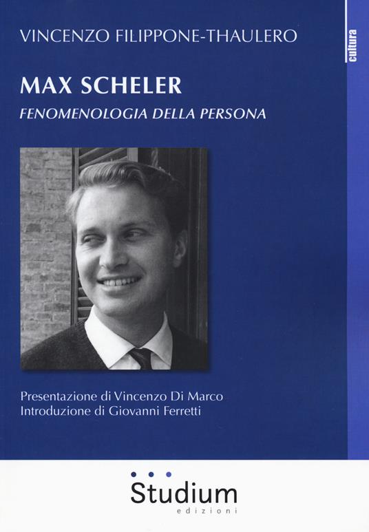 Max Scheler. Fenomenologia della persona - Vincenzo Filippone Thaulero - copertina