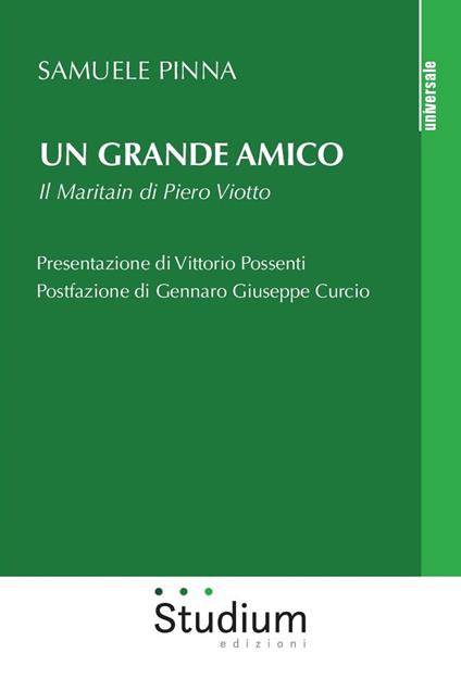 Un grande amico. Il Maritain di Piero Viotto - Samuele Pinna - copertina