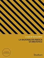 La razionalità pratica di Aristotele