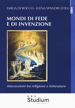 Mondi di fede e di invenzione. Intersezioni tra religione e letteratura