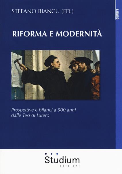 Riforma e modernità. Prospettive e bilanci a 500 anni dalle tesi di Lutero - copertina