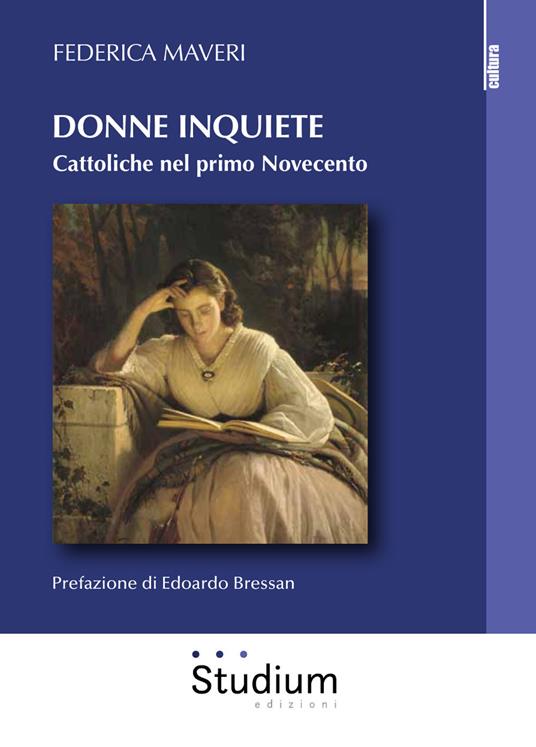 Donne inquiete. Cattoliche nel primo Novecento - Federica Maveri - copertina