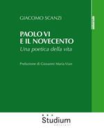 Paolo VI e il Novecento. Una poetica della vita