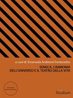 Seneca, l'armonia dell'universo e il teatro della vita