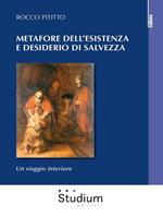 Metafore dell'esistenza e desiderio di salvezza. Un viaggio interiore