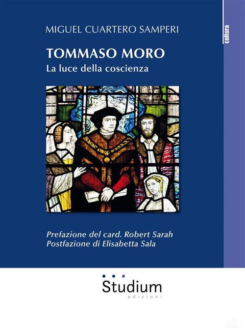 Tommaso Moro. La luce della coscienza - Miguel Cuartero Samperi - ebook