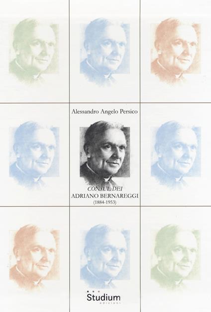 «Consul dei» Adriano Bernareggi (1884-1953) - Alessandro Angelo Persico - copertina