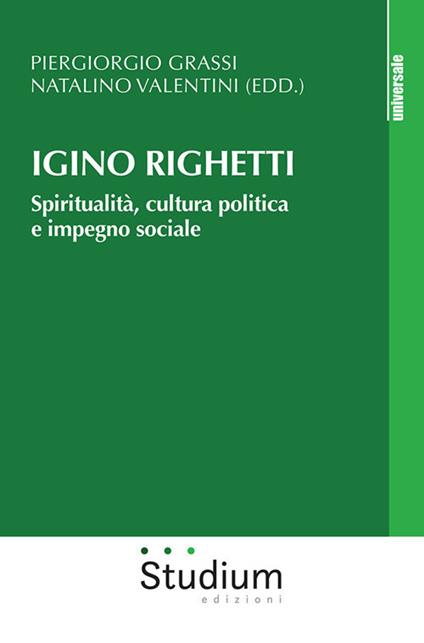 Igino Righetti. Spiritualità, cultura politica e impegno sociale - copertina