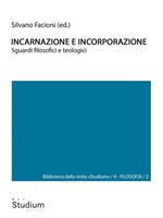 Incarnazione e incorporazione. Sguardi filosofici e teologici