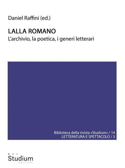 Lalla Romano. L'archivio, la poetica, i generi letterari - Daniel Raffini - ebook