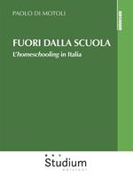 Fuori dalla scuola. L'homeschooling in Italia