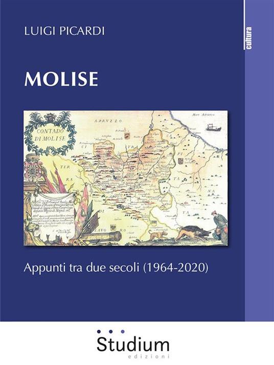 Molise. Appunti tra due secoli (1964-2020) - Luigi Picardi - ebook