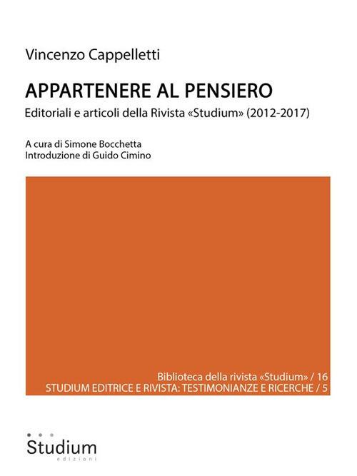Appartenere al pensiero. Editoriali e articoli della Rivista «Studium» (2012-2017) - Vincenzo Cappelletti - ebook
