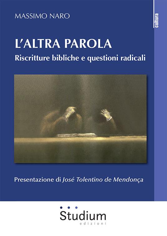 L' altra parola. Riscritture bibliche e questioni radicali - Massimo Naro - copertina