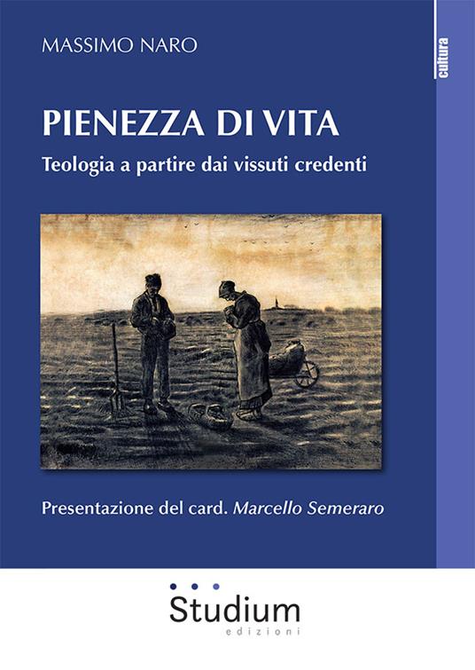 Pienezza di vita. Teologia a partire dai vissuti credenti - Massimo Naro - copertina