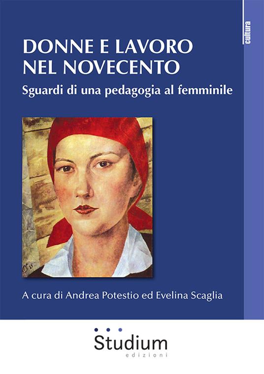 Donne e lavoro nel Novecento. Sguardi di una pedagogia al femminile - copertina