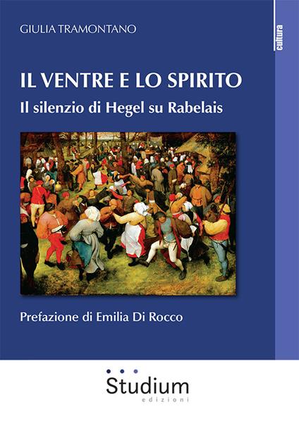 Il ventre e lo spirito. Il silenzio di Hegel su Rabelais - Giulia Tramontano - copertina