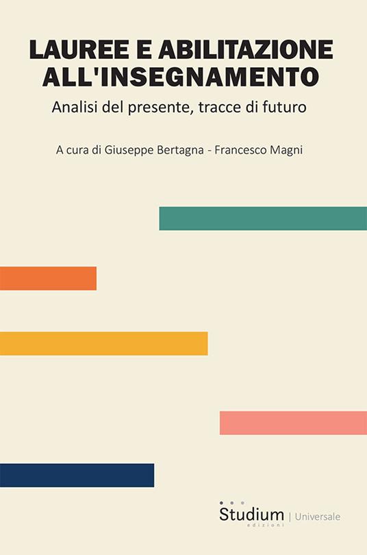 Lauree e abilitazione all'insegnamento. Analisi del presente, tracce di futuro - copertina