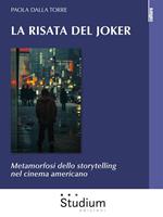 La risata del Joker. Metamorfosi dello storytelling nel cinema americano