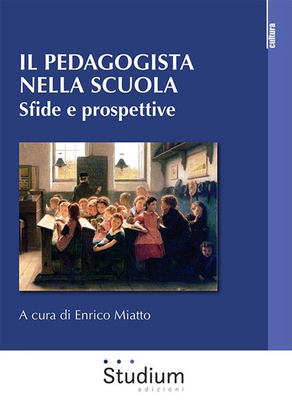 Il pedagogista nella scuola. Sfide e prospettive - copertina