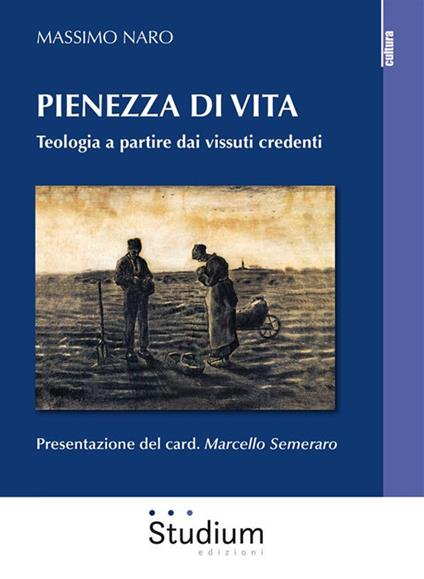 Pienezza di vita. Teologia a partire dai vissuti credenti - Massimo Naro - ebook